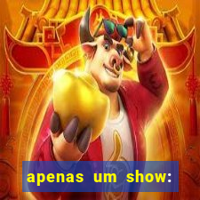 apenas um show: pancadaria 2